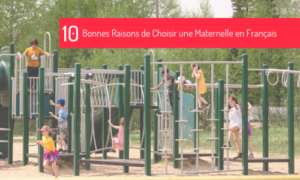 Bonnes Raisons de Choisir une Maternelle en Français